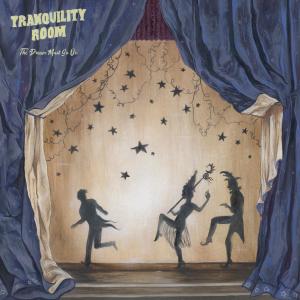 Tranquility Room的專輯The Dream Must Go On (Explicit)