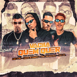 ดาวน์โหลดและฟังเพลง Vacila Quem Quer (Explicit) พร้อมเนื้อเพลงจาก eoo kendy