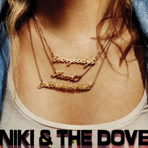 อัลบัม Everybody's Heart Is Broken Now ศิลปิน Niki & The Dove