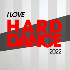 Album I Love Hard Dance 2022 from Various Artists