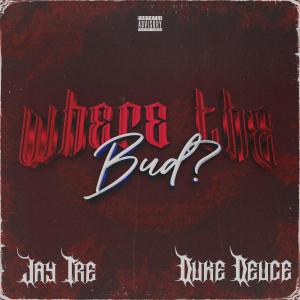 Duke Deuce的專輯Where the bud? (feat. Duke Deuce) [Explicit]