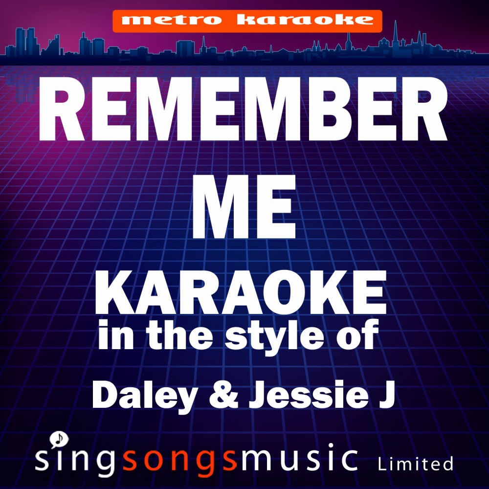 Remember Me (In the Style of Daley & Jessie J) [Karaoke Version] (Karaoke Version)