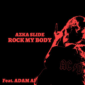 AZKA SLIDE的專輯Rock My Body