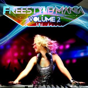 Various Artists的專輯Freestyle Mania Volume 2 (Digitally Remastered)