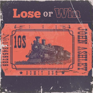 收聽John Ashley的Lose or Win歌詞歌曲