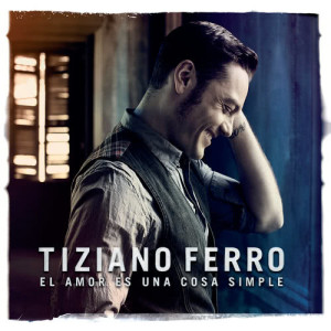 收聽Tiziano Ferro的El Amor Es Una Cosa Simple歌詞歌曲