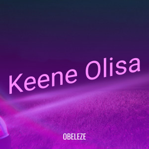Listen to Keene Olisa song with lyrics from Obeleze