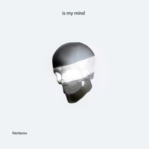 收聽Kentarou的is my mind歌詞歌曲
