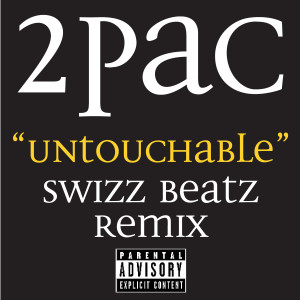 2Pac的專輯Untouchable Swizz Beatz Remix