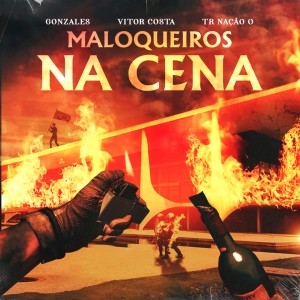 ดาวน์โหลดและฟังเพลง Maloqueiros Na Cena (Explicit) พร้อมเนื้อเพลงจาก Gonzales