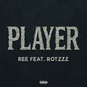 Album PLAYER (feat. ROTZZZ) from Ree