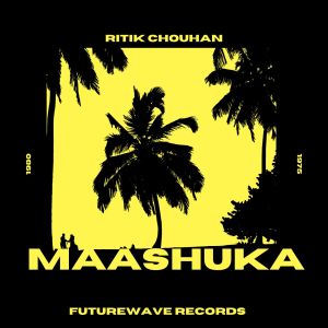 Album Maashuka from Ritik Chouhan
