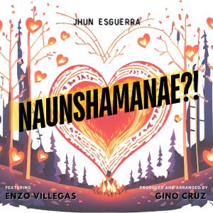 Jhun Esguerra的专辑Naunshamanae?!