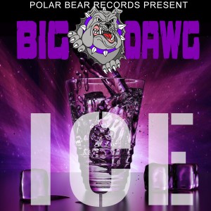 收聽Big Dawg的Ice (Explicit)歌詞歌曲