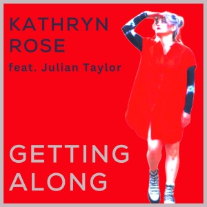 Listen to Getting Along song with lyrics from Kathryn Rose