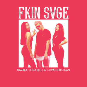 Dengarkan FKIN SVGE (Explicit) lagu dari Savage dengan lirik