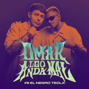 El negro tecla的專輯EL NEGRO TECLA | Omar Algo Anda Mal #9