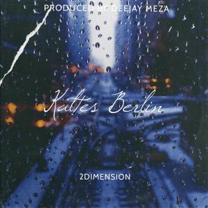 Deejay Meza的專輯Kaltes Berlin (feat. 2Dimension)