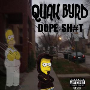 Quak Byrd的專輯Dope **** (Explicit)