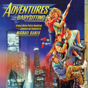 Michael Kamen的專輯Adventures in Babysitting (Original Motion Picture Soundtrack)