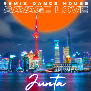 Junta的專輯Savage Love (Remix House Dance)