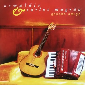 ดาวน์โหลดและฟังเพลง Gaúcho Amigo พร้อมเนื้อเพลงจาก Oswaldir & Carlos Magrão