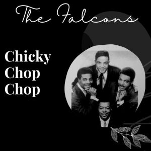 The Falcons的專輯Chicky Chop Chop - The Falcons