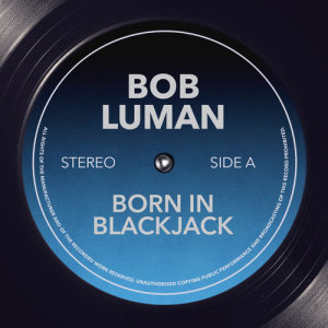 อัลบัม Born in Blackjack ศิลปิน Bob Luman