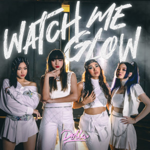 收聽DOLLA的Watch Me Glow歌詞歌曲