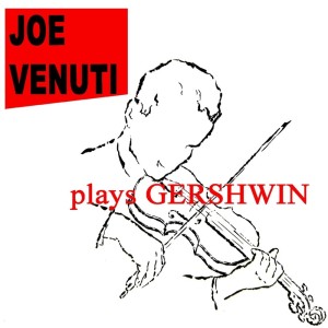 收聽Joe Venuti的Do Do Do歌詞歌曲