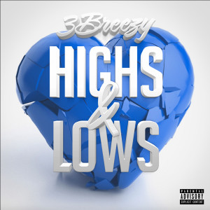 3Breezy的專輯Highs & Lows (Explicit)