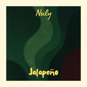 收聽Nuly的Jalapeño歌詞歌曲