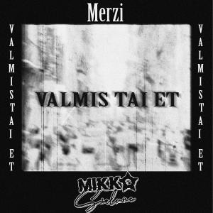 收聽Merzi的Valmis Tai Et (Explicit)歌詞歌曲