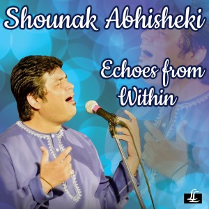 Shounak Abhisheki的專輯Echoes from Within