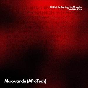 ดาวน์โหลดและฟังเพลง Makwande (Remix) พร้อมเนื้อเพลงจาก Rif Effect