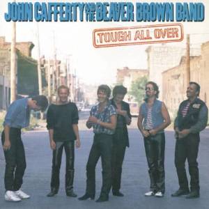 John Cafferty & The Beaver Brown Band的專輯Tough All Over