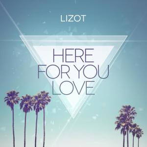 收聽LIZOT的Here for You Love (Charming Horses Remix)歌詞歌曲