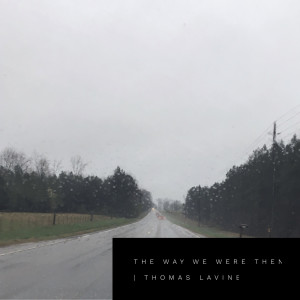 Listen to The Way We Were Then song with lyrics from Thomas LaVine