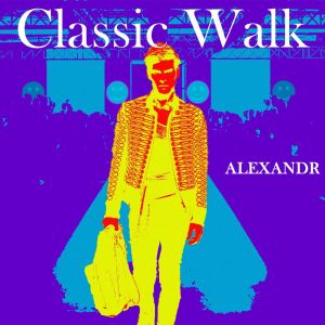 Dengarkan lagu Classic Walk nyanyian Alexandr dengan lirik