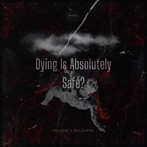 Insane的專輯Dying Is Absolutely Safe?