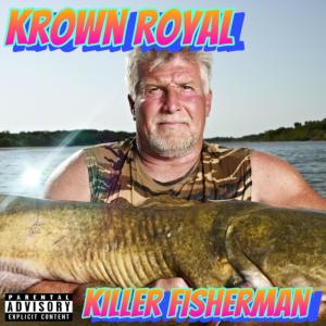ดาวน์โหลดและฟังเพลง Killer Fisherman พร้อมเนื้อเพลงจาก Krown Royal