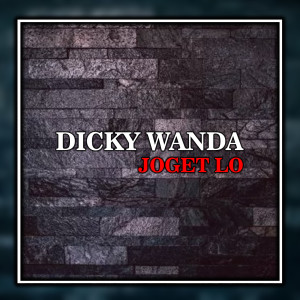 Listen to Joget Lo song with lyrics from Dicky Wanda