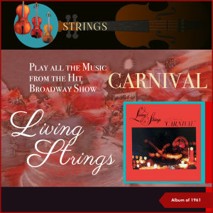 อัลบัม Living Strings Play All The Music From The Hit Broadway Show "Carnival" (Album of 1961) ศิลปิน Johnny Douglas