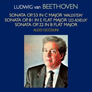 Album Ludwig van Beethoven - Piano Sonata Op.53 "Waldstein" · Piano Sonata Op.81a "Les Adieux" · Piano Sonata Op.22 from Aldo Ciccolini