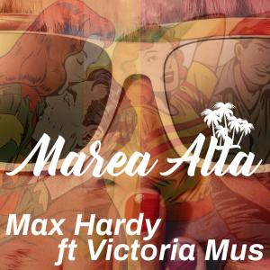 Listen to Marea Alta(feat. Victoria Mus) song with lyrics from Max Hardy