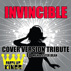 ดาวน์โหลดและฟังเพลง Invincible (Cover Version Tribute to MGK & Ester Dean) (Explicit) พร้อมเนื้อเพลงจาก Party Hit Kings