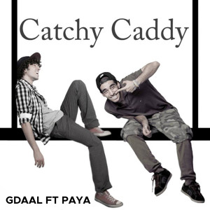 Listen to Catchy Caddy (Explicit) song with lyrics from Gdaal