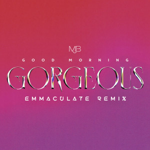 อัลบัม Good Morning Gorgeous (Emmaculate Remix) [Extended Version] ศิลปิน Mary J. Blige
