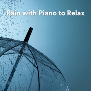 Album Rain with Piano to Relax (Relax with sounds of piano and rain) from Naturgeräusche