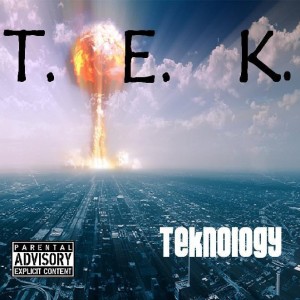 收聽T.E.K.的Teknology (Explicit)歌詞歌曲
